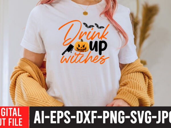 Drink up witches svg design , bad witch sublimation design , witchy & wild svg cut file , halloween clipart, halloween svg files for cricut, halloween cut files,halloween bundle svg,