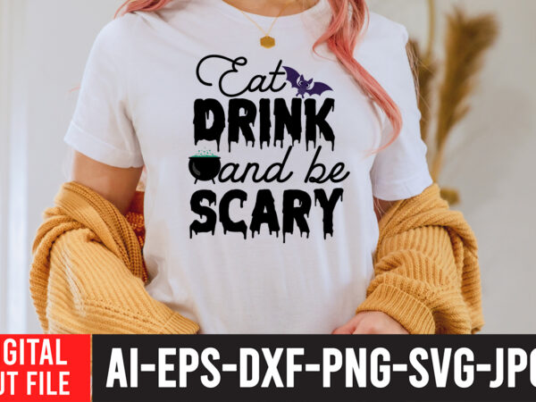 Eat drink and be scary svg design , bad witch sublimation design , witchy & wild svg cut file , halloween clipart, halloween svg files for cricut, halloween cut files,halloween