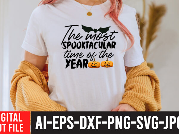 The most spooktacular time of the year svg design , bad witch sublimation design , witchy & wild svg cut file , halloween clipart, halloween svg files for cricut, halloween