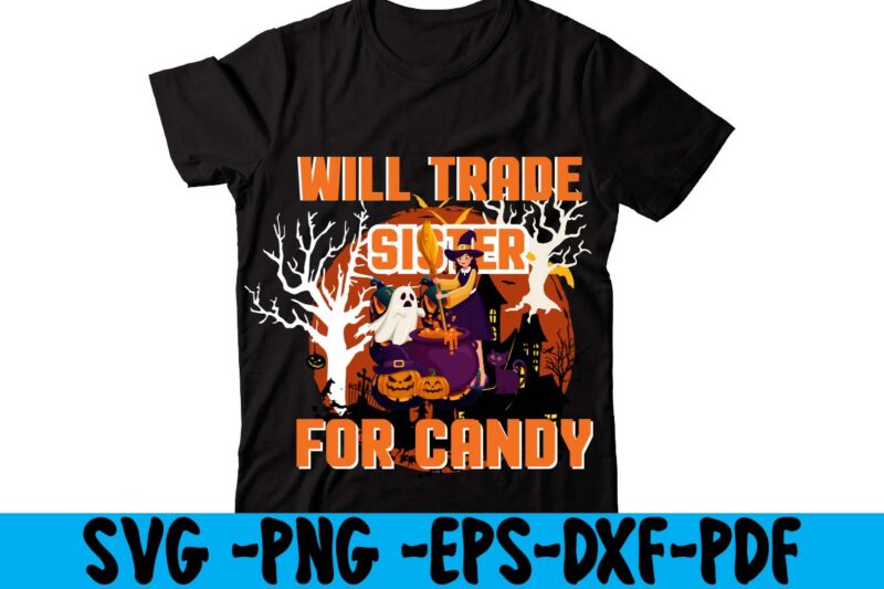 Will Trade Sister For Candy T-shirt Design,tshirt bundle, tshirt bundles, tshirt by design, tshirt design bundle, tshirt design buy, tshirt design download, tshirt design for sale, tshirt design pack, tshirt