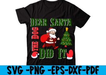 Dear Santa The Dog Did It T-shirt Design,christmas t shirt design 2021, christmas party t shirt design, christmas tree shirt design, design your own christmas t shirt, christmas lights design