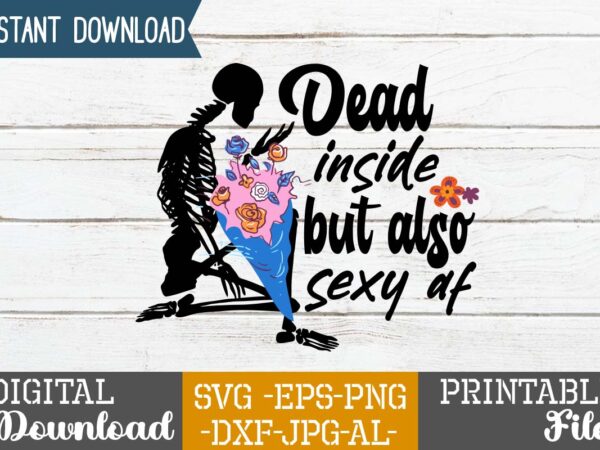 Dead inside but also sexy af svg design,good witch t-shirt design , boo! t-shirt design ,boo! svg cut file , halloween t shirt bundle, halloween t shirts bundle, halloween t