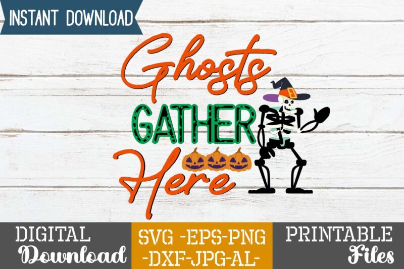 Ghosts Gather Here SVG Design,good witch t-shirt design , boo! t-shirt design ,boo! svg cut file , halloween t shirt bundle, halloween t shirts bundle, halloween t shirt company bundle,