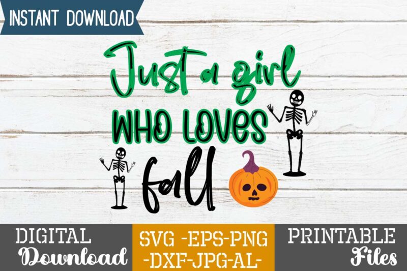 Just A Girl Who Loves Fall SVG Design,good witch t-shirt design , boo! t-shirt design ,boo! svg cut file , halloween t shirt bundle, halloween t shirts bundle, halloween t