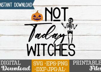 No Taday Witches SVG Design,good witch t-shirt design , boo! t-shirt design ,boo! svg cut file , halloween t shirt bundle, halloween t shirts bundle, halloween t shirt company bundle,