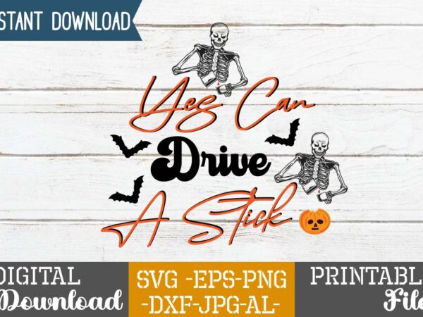 Yes can drive a stick svg design,good witch t-shirt design , boo! t-shirt design ,boo! svg cut file , halloween t shirt bundle, halloween t shirts bundle, halloween t shirt