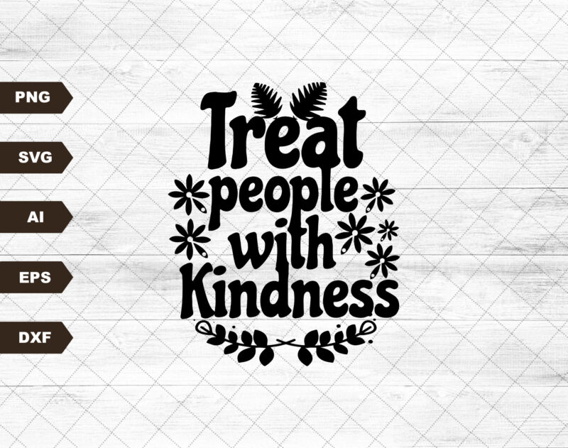 Treat People with Kindness SVG PNG, Kindness Matters, Be Kind, Retro Design, Shirt Sublimation, Cricut Svg, Silhouette Svg, Cut file