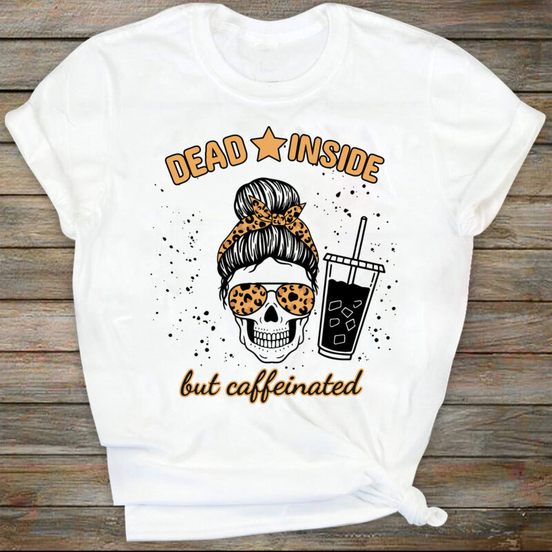 Dead inside but caffeinated messy mom bun skull skeleton leopard coffee popular best seller SVG sublimation design