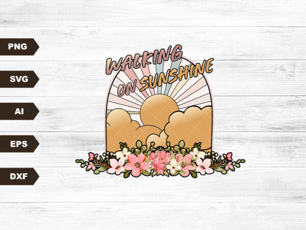 Walking on sunshine svg, summer svg, beach life, boho sublimations, summer svg, sunshine sublimation design