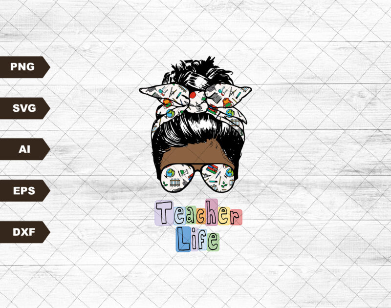 Afro Messy Bun Teacher Life svg Sublimation Design, Black Woman svg, Black Teacher svg, Messy Bun Teacher Png, Teacher Life Png Downlaods