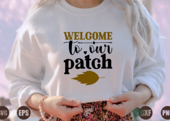 welcome to our patch