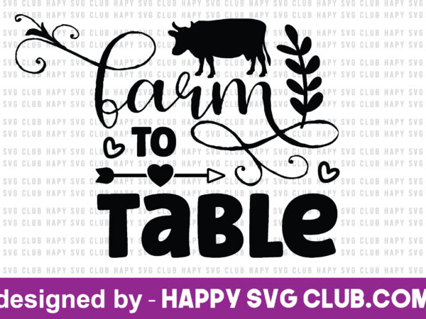 Farm to table t shirt graphic design