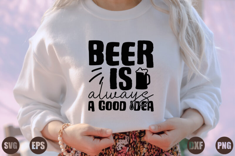 beer is always a good idea