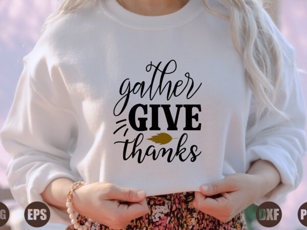 Gather give thanks t shirt design template