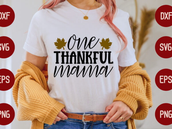 One thankful mama t shirt design online