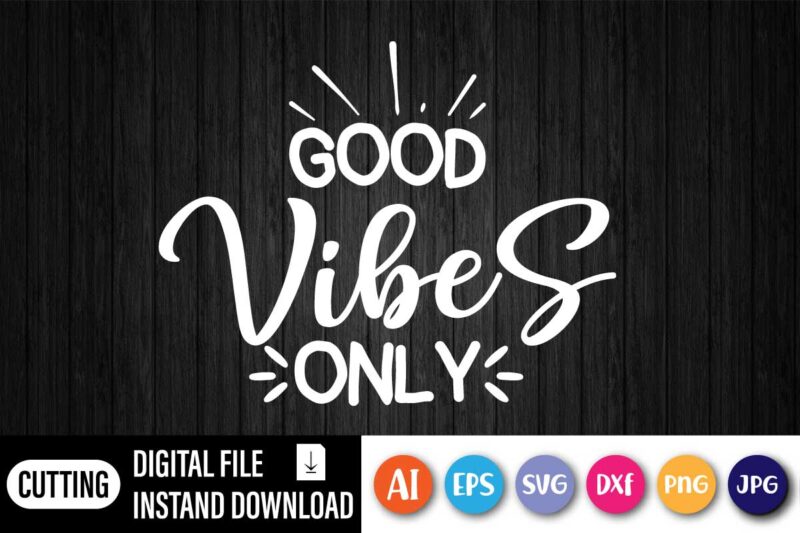 Good Vibes Only, Good Vibes Only Shirt, Trend Shirt, Cheery Vibes Hoodie, Vsco Shirt, Good Vibes Shirt, Aesthetic Shirt, Positive Vibes Shirt, Happy Mind Tee