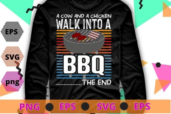 A Pig A Chicken And A Cow – Funny BBQ Smoker Barbecue Grill T-Shirt design svg, Funny BBQ & Grilling, Vintage, Funny, BBQ Smoker, Barbecue Grill png,