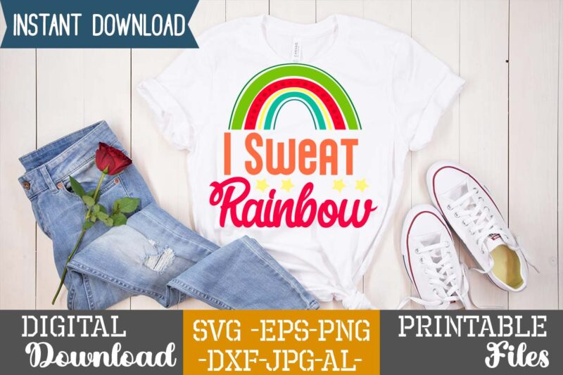 I Sweat Rainbow,Rainbow svg bundle ,fall svg bundle , fall t-shirt design bundle , fall svg bundle quotes , funny fall svg bundle 20 design , fall svg bundle, autumn