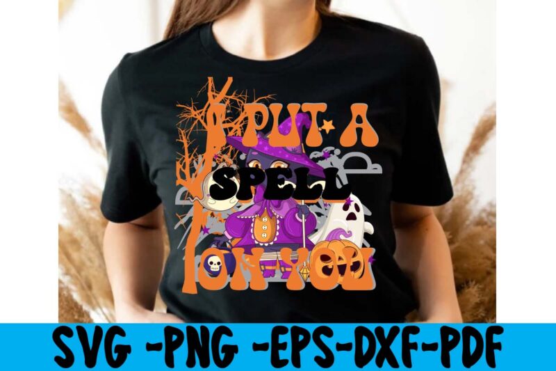 I Put A Spell On You T-shirt Design,HALLOWEN T-SHIRT Design,Fall svg bundle , fall t-shirt design bundle , fall svg bundle quotes , funny fall svg bundle 20 design ,