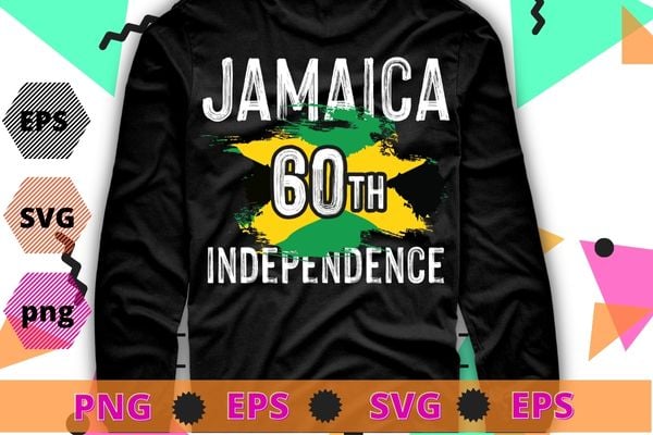 Jamaica 60th Anniversary, Jamaica Indepedence day T-Shirt design svg, Jamaica Shirt, Jamaican Flag,Jamaican proud, Jamaican girl