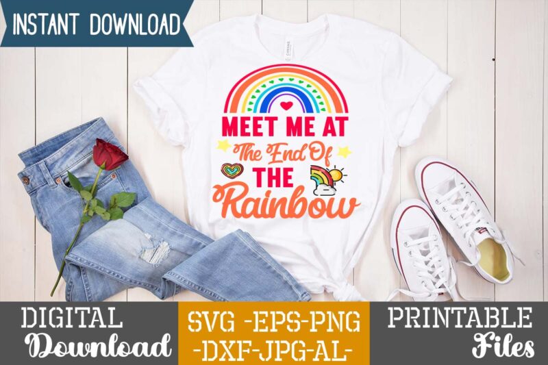 Meet Me At The End Of The Rainbow SVG Design,Life is all rainbows and unicorns ,i’m the rainbow after the storm,rainbow svg bundle ,fall svg bundle , fall t-shirt design