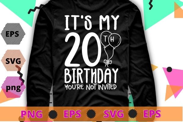 Womens It’s My 20th Birthday you’re not-invited funny-20th birthday gifts-for daughter, 20 years old girl and born-in 2002