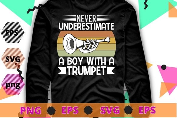 Never underestimate a boy with a trumpet Player T-shirt design, vintage, trumpet, Musician, Music Band Musician Jazz