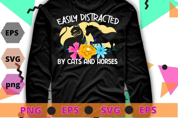 Easily Distracted By cat And Horses funny animal lover T-Shirt design svg, Easily Distracted By cat And Horses png,