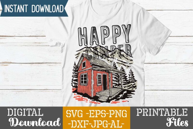 Happy Camper T-shirt Design,camping funny t shirt, designs camping gift, t shirt camping grandma, t shirt camping, group t shirt, camping hair don’t, care t shirt camping, husband t shirt