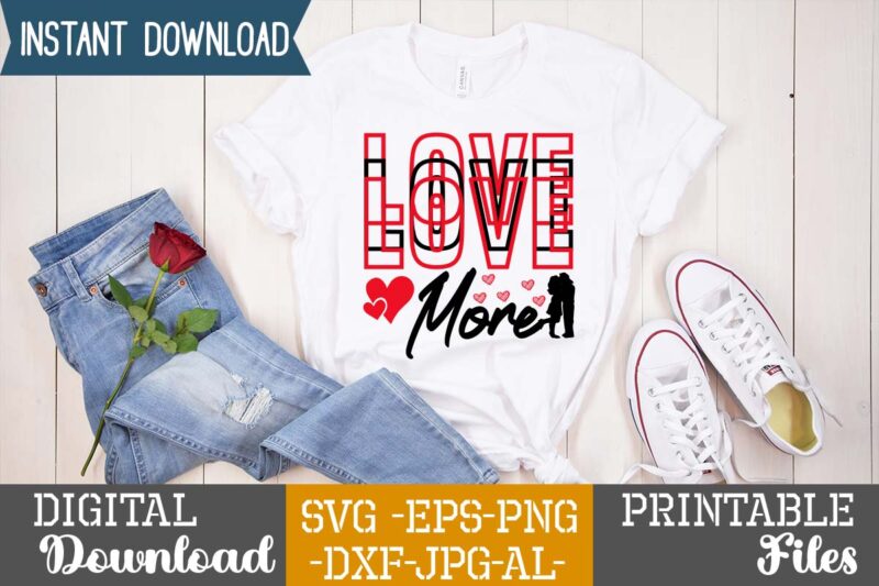 Love More SVG Design,Lobster SVG You Are My Lobster Love, Valentine's Day Friends Shirt PNG Silhouette Cut Files Cricut Design Clipart Printable Instant Download,Love SVG, Love Clipart, Love Heart print