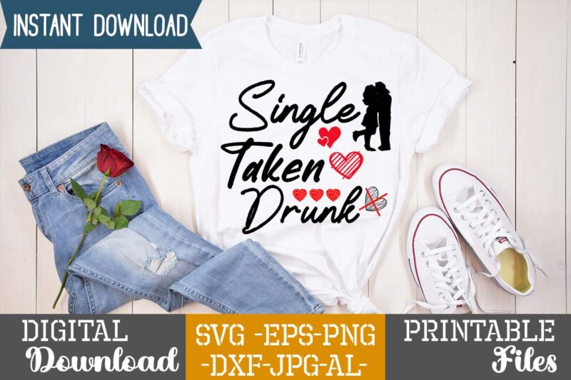 Single Taken Drunk SVG Design,Lobster SVG You Are My Lobster Love, Valentine's Day Friends Shirt PNG Silhouette Cut Files Cricut Design Clipart Printable Instant Download,Love SVG, Love Clipart, Love Heart