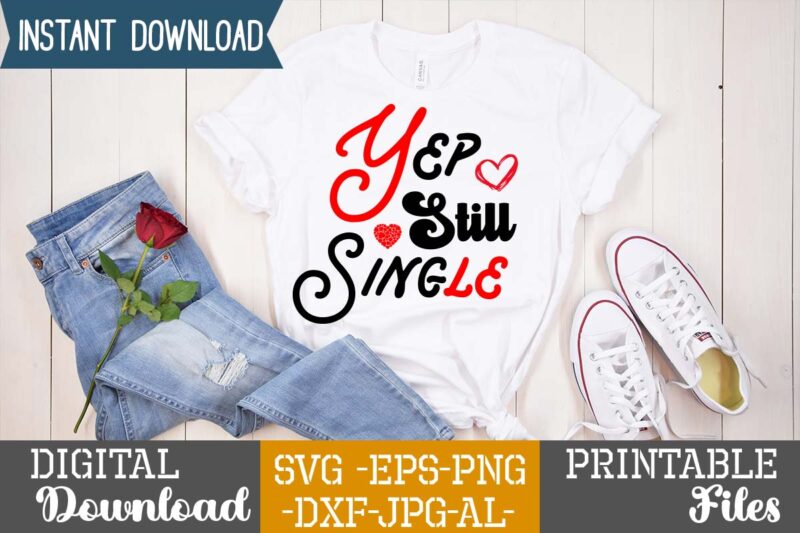 Yep Still Single SVG Design,Lobster Sr LoVG You Are My Lobsteve, Valentine's Day Friends Shirt PNG Silhouette Cut Files Cricut Design Clipart Printable Instant Download,Love SVG, Love Clipart, Love Heart