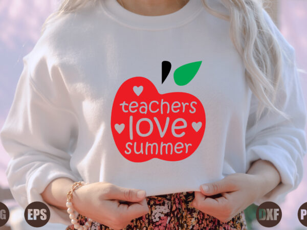 Teachers love summer t shirt designs for sale