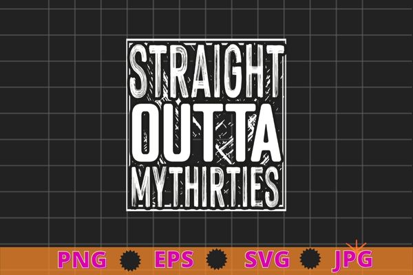 1982 straight outta my thirties 40th birthday gift 40 years t-shirt design svg, 1982 straight outta my thirties png,