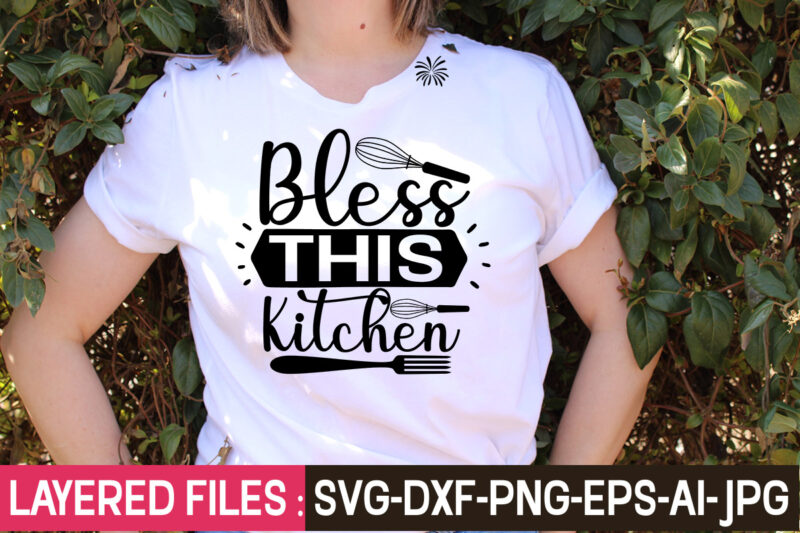 Kitchen Svg Bundle vector t-shirt design,Kitchen Svg Bundle, Funny Kitchen Sign Svg, Baking Svg, Kitchen Towel Svg, Pot Holder Svg, Chef Svg, Png, Silhouette, Cricut, Cut Files,Farmhouse Kitchen Svg Bundle,