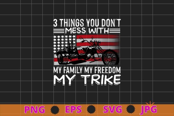 3 things you don’t mess with my favorite my freedom my trike t-shirt design svg, motorcycle trike biker, motortrike, triker motorbike,