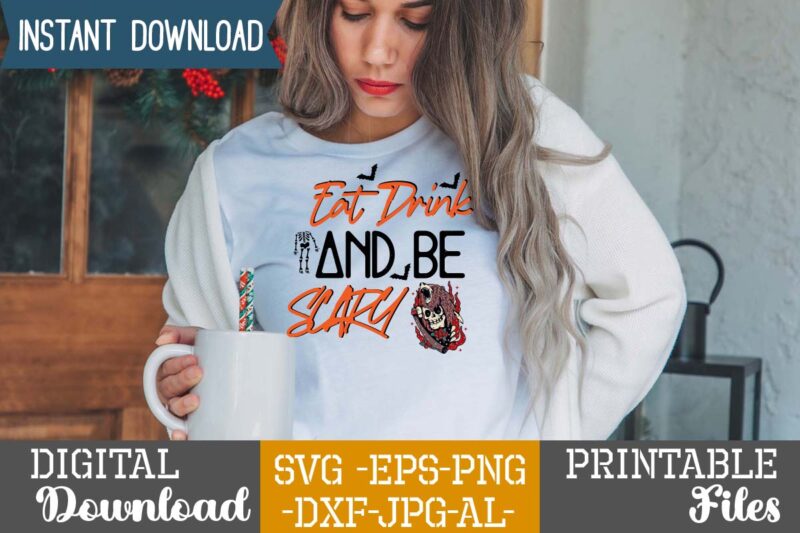 Eat Drink And Be Scary SVG Design,good witch t-shirt design , boo! t-shirt design ,boo! svg cut file , halloween t shirt bundle, halloween t shirts bundle, halloween t shirt