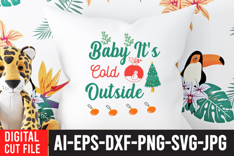 Baby I ts Cold Outside T-shirt Design.Christmas SVG Bundle, Winter svg, Santa SVG, Holiday, Merry Christmas, Christmas Bundle, Funny Christmas Shirt, Cut File Cricut, Christmas SVG Bundle, Winter svg, Santa