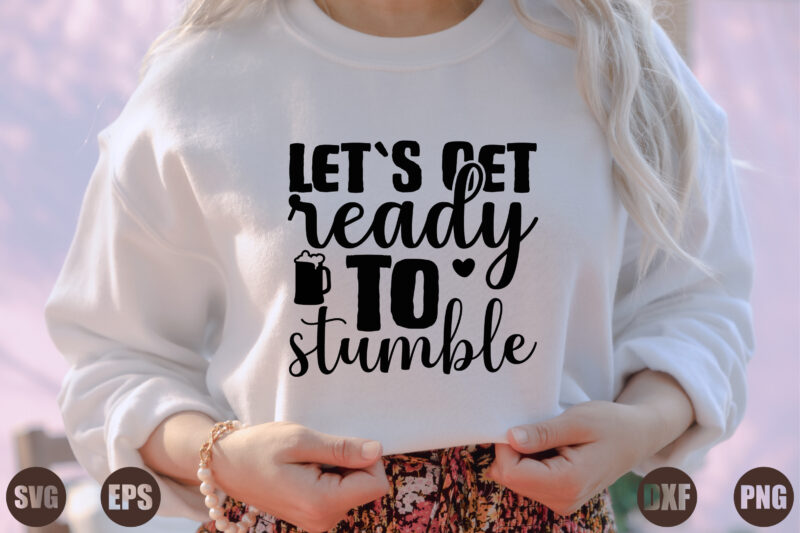 let`s get ready to stumble