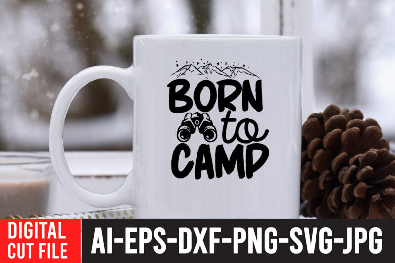 Born To Camp T-Shirt Design ,Born To Camp SVG Cut File , Camping Svg Bundle, Camp Life Svg, Campfire Svg, Png, Silhouette, Cricut, Cameo, Digital, Vacation Svg, Camping Shirt Design