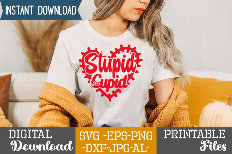 Stupid Cupid SVG Design,Lobster SVG You Are My Lobster Love, Valentine's Day Friends Shirt PNG Silhouette Cut Files Cricut Design Clipart Printable Instant Download,Love SVG, Love Clipart, Love Heart print
