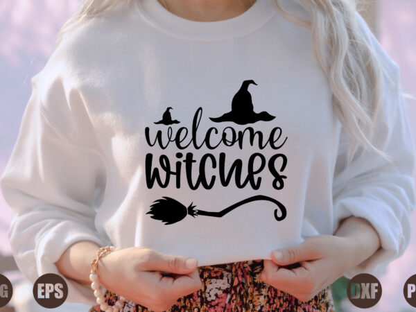 Welcome witches t shirt design for sale