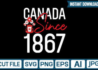 Canada Since 1867 svg vector t-shirt design