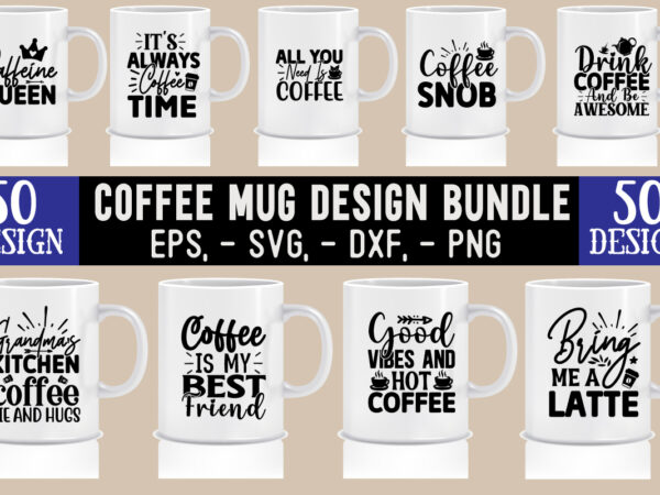 Coffee svg t shirt and mug design bundle