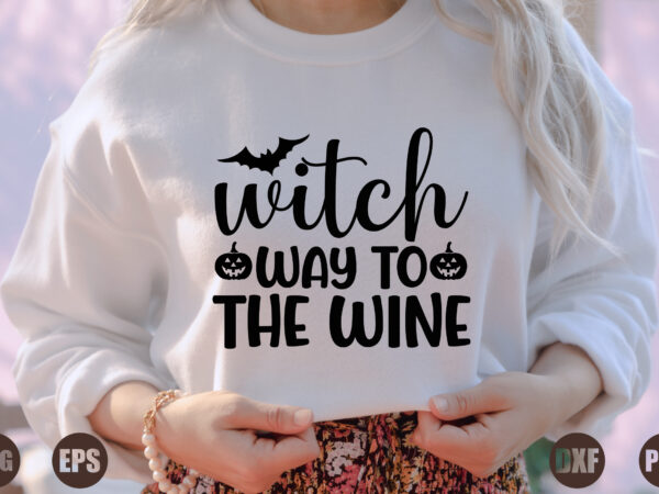 Witch way to the wine t shirt design for sale