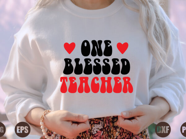 One blessed teacher t shirt design online