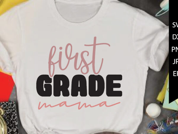 First-grade mama t shirt graphic design