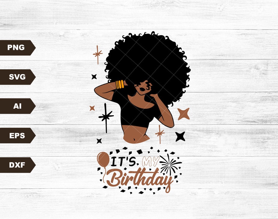 It's my Birthday Svg, Birthday Queen Svg, Afro Girl Svg, Black Women Svg,  Margarita Wine Glass Women Svg, Cut File Svg, Dxf, Eps, Png - Buy t-shirt  designs