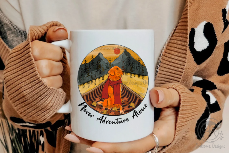 Never adventure alone Sublimation Design