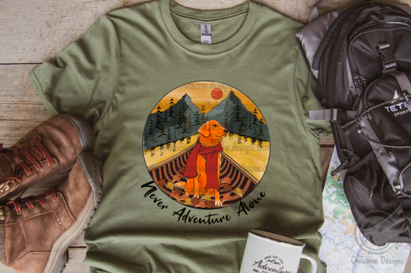 Never adventure alone Sublimation Design